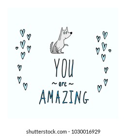 Animated characters Siberian husky.  You are amazing. For children. Notebooks, cards, labels, diaries, accessories-school, stickers, t-shirts, banners, tags