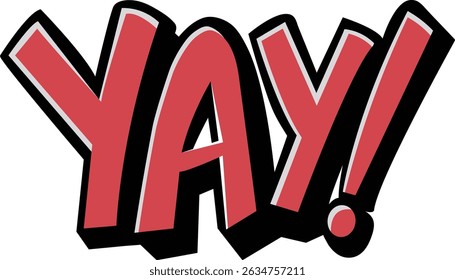 Animated "YAY" graphic design element. A fun, vibrant, and Cartoonish "YAY" text graphic, perfect for social media or merchandise.