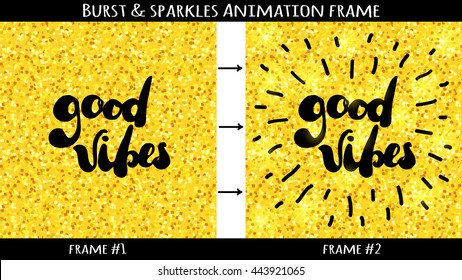 Animation frames for burst and sparkles around text "Good vibes". Gif frames for blogs. Golden glitter texture background. Vector illustration
