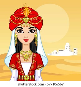 Animation portrait of the Arab princess in ancient clothes. Background - a desert landscape, the white city. Vector illustration.