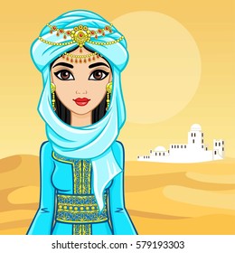 Animation portrait of the Arab woman in ancient clothes.  Background - a desert landscape, a silhouette the white city. Vector illustration.