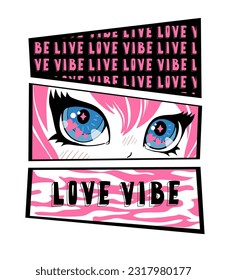 Anime eyes print. Lettering poster with Look eye anime girl. Leopard pattern and text Love Vibe. Kawaii woman poster. Girlish trendy t shirt design.