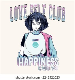 anime girl. cute girl drawing. young lady illustration. woman graphic design. love self club. happiness is with you. cartoon character. children kid girl boy woman lady fashion trend. t-shirt print.