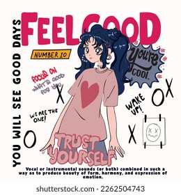 Anime Girl illustration with slogan. Vector graphic design for t-shirt. Feel good. Good days. Positive slogan