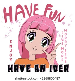 Anime Girl illustration with slogan. Vector graphic design for t-shirt. Cute girl drawing.