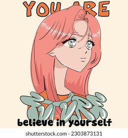 Anime Girl illustration with slogan. Vector graphic design for t-shirt. Cute girl drawing