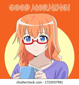 Anime girl with red glasses and ginger hair with cup in hand on orange background wishing good morning