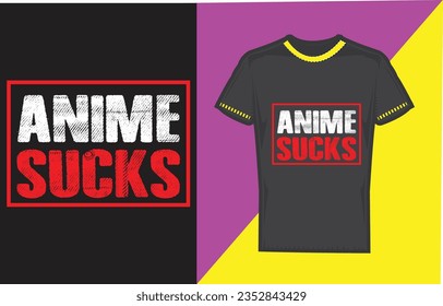 Anime Sucks, Anime T Shirt design, Anime Lover T Shirt design