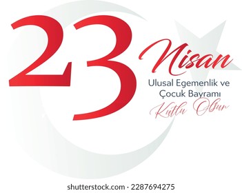 "Ankara, Türkiye - 23 April 1921": "23 Nisan Ulusal Egemenlik ve Çocuk Bayramı Kutlu Olsun", English Translated: "Happy April 23 National Sovereignty and Children's Day.