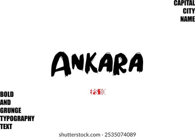 Ankara In Stylish Bold Rough Grunge Text Typography City Name 