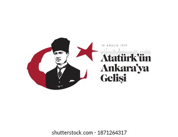 Atatürk'ün ankara'ya gelişi. Übersetzung: 27. Dezember 1919 Ankunft von Atatürk in Ankara