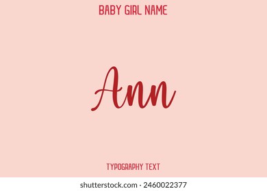 Ann Female Name - in Stylish Lettering Cursive Typography Text