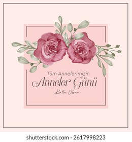 türkçe anneler günü kutlama kartı. Anneler gününüz kutlu olsun. Tüm annelerin anneler günü kutlu olsun. Turkish text translation: Happy Mother's Day to all our mothers.