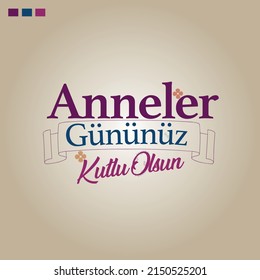 Anneler Gününüz Kutlu Olsun (Eng: Happy Mother's Day)