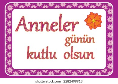 Anneler günün kutlu olsun it means in turkish
Happy Mother's Day. Greeting, wishing card. Happy Mothers day banner. Elegant quote for poster with Mother's Day and orange flower on violet background