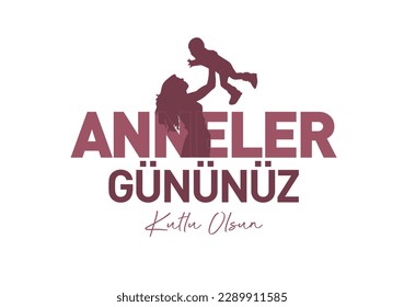 Anneler gününüz kutlu olsun
mother and child. translation: happy mother's day