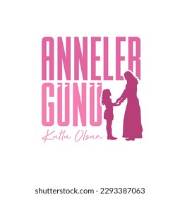 Anneler Gününüz Kutlu Olsun
mother and daughter vector. translation: happy mother's day