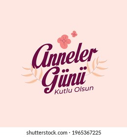 Anneler Günü kutlu olsun. translation: Happy mothers day.
Vector typography