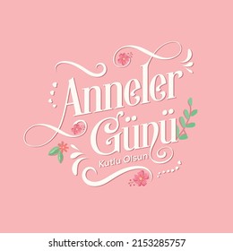 Tüm Annelerimizin Anneler Günü Kutlu Olsun - English Translation: It is the definition of unrequited love, mother. Happy Mother's Day to all our mothers.