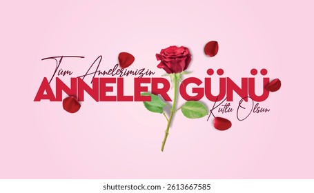 Tüm annelerimizin anneler günü kutlu olsun. Türkçe anneler günü kutlaması. Gül. Çiçek. Turkish text translation: Happy Mother's Day to all our mothers.