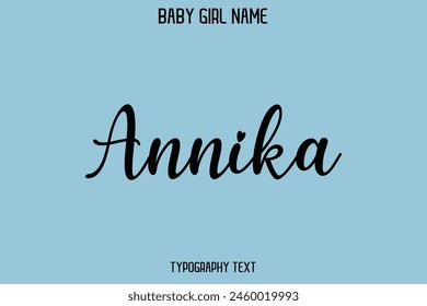 Annika Baby Girl Name - Handwritten Cursive Lettering Modern Text Typography