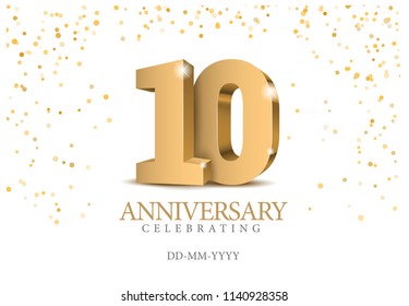 Anniversary 10. gold 3d numbers. Poster template for Celebrating 10th anniversary event party. Vector illustration