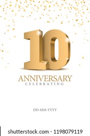 Anniversary 10. gold 3d numbers. Poster template for Celebrating 10th anniversary event party. Vector illustration