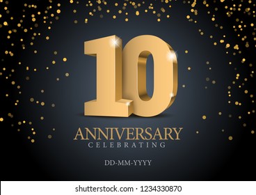 Anniversary 10. gold 3d numbers. Poster template for Celebrating 10th anniversary event party. Vector illustration