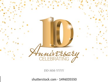 Anniversary 10. gold 3d numbers. Poster template for Celebrating 10th anniversary event party. Vector illustration