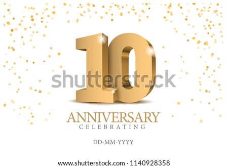 Anniversary 10. gold 3d numbers. Poster template for Celebrating 10th anniversary event party. Vector illustration