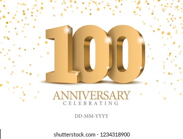 Anniversary 100. gold 3d numbers. Poster template for Celebrating 100th anniversary event party. Vector illustration