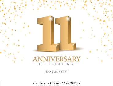 Anniversary 11. gold 3d numbers. Poster template for Celebrating 11th anniversary event party. Vector illustration