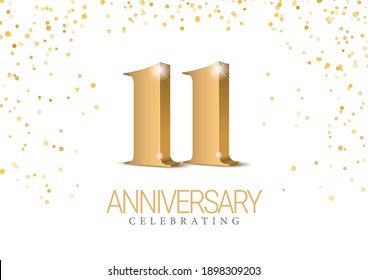 Anniversary 11. gold 3d numbers. Poster template for Celebrating 11th anniversary event party. Vector illustration