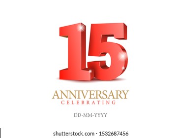 Anniversary 15. Red 3d numbers. Poster template for Celebrating 15th anniversary event party. Vector illustration