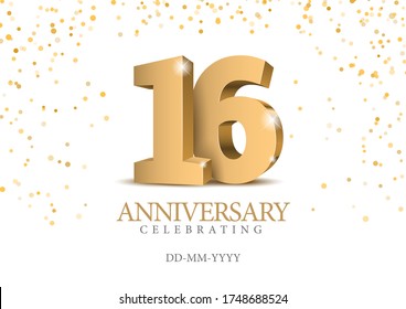 Anniversary 16. gold 3d numbers. Poster template for Celebrating 16th anniversary event party. Vector illustration