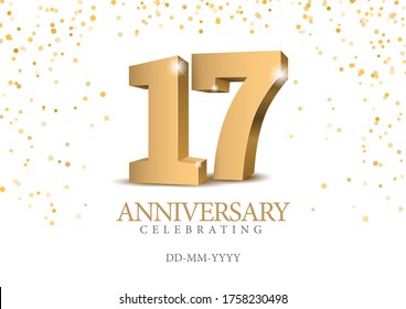 Anniversary 17. gold 3d numbers. Poster template for Celebrating 17th anniversary event party. Vector illustration