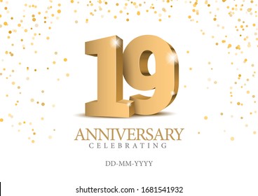 Anniversary 19. gold 3d numbers. Poster template for Celebrating 19th anniversary event party. Vector illustration