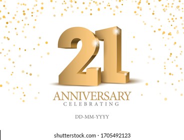 Anniversary 21. gold 3d numbers. Poster template for Celebrating 21th anniversary event party. Vector illustration