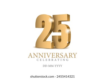 Anniversary 25. gold 3d numbers. Poster template for Celebrating 25th anniversary event party. Vector illustration