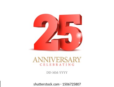 Anniversary 25. red 3d numbers. Poster template for Celebrating 25th anniversary event party. Vector illustration