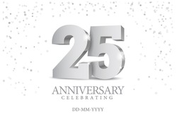 Anniversary 25. Silver 3d Numbers. Poster Template For Celebrating 25th Anniversary Event Party. Vector Illustration