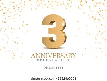 Anniversary 3. gold 3d numbers. Poster template for Celebrating 3 th anniversary event party. Vector illustration