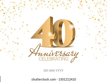 Anniversary 40. Gold 3d Numbers. Poster Template For Celebrating 40th Anniversary Event Party. Vector Illustration