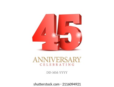 Anniversary 45. red 3d numbers. Poster template for Celebrating 45th anniversary event party.