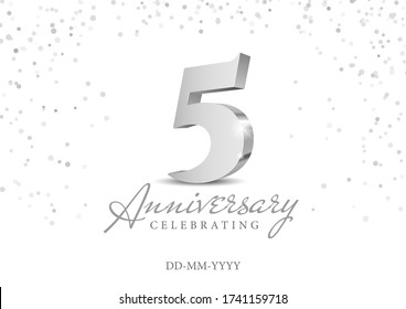Anniversary 5. silver 3d numbers. Poster template for Celebrating 5th anniversary event party. Vector illustration