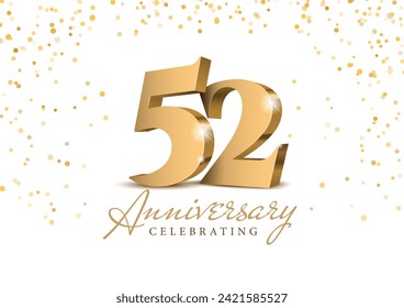 Anniversary 52. gold 3d numbers. Poster template for Celebrating 52th anniversary event party. Vector illustration