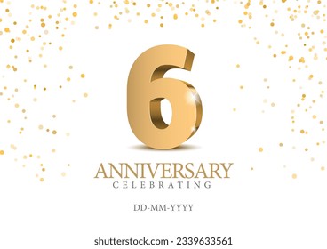 Anniversary 6. gold 3d numbers. Poster template for Celebrating 6 th anniversary event party. Vector illustration