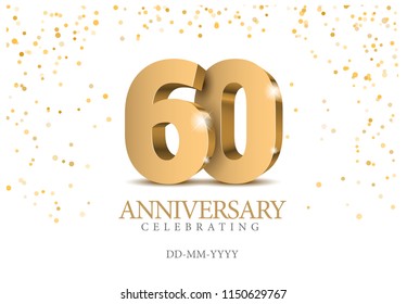 Anniversary 60. gold 3d numbers. Poster template for Celebrating 60th anniversary event party. Vector illustration