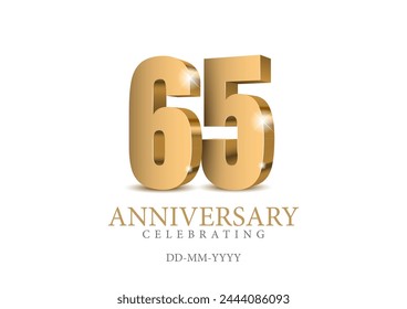 Anniversary 65. gold 3d numbers. Poster template for Celebrating 65th anniversary event party. Vector illustration