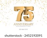 Anniversary 75. gold 3d numbers. Poster template for Celebrating 75th anniversary event party. Vector illustration